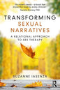 Transforming Sexual Narratives: A Relational Approach to Sex Therapy - Paperback