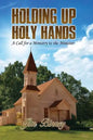 Holding Up Holy Hands: A Call for a Ministry to the Minister - Paperback