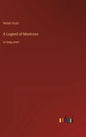A Legend of Montrose: in large print - Hardcover