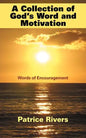 A Collection of God's Word and Motivation: Words of Encouragement - Paperback