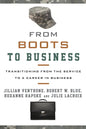 From Boots to Business: Transitioning from the Service to a Career in Business - Hardcover