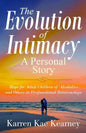 The Evolution of Intimacy: A Personal Story: Hope for Adult Children of Alcoholics And others in Dysfunctional Relationships - Paperback