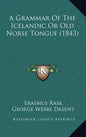 A Grammar of the Icelandic or Old Norse Tongue (1843) - Hardcover