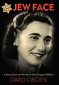 Jew Face: A Story of Love and Heroism in Nazi-Occupied Holland - Hardcover