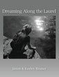 Dreaming Along the Laurel - Hardcover