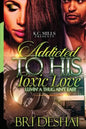 Addicted To His Toxic Love: Luvin A Thug Ain't Easy - Paperback