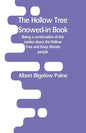 The Hollow Tree Snowed-in Book: being a continuation of the stories about the Hollow Tree and Deep Woods people - Paperback