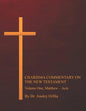Charisma Commentary on the New Testament, Volume One: Matthew - Acts - Paperback