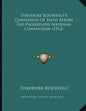 Theodore Roosevelt's Confession Of Faith Before The Progressive National Convention (1912) - Paperback