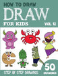 How to Draw for Kids: 50 Cute Step By Step Drawings (Vol 12) - Paperback
