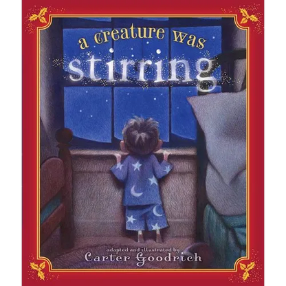 A Creature Was Stirring: One Boy's Night Before Christmas - Hardcover