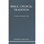 Bible, Church, Tradition: An Eastern Orthodox View - Hardcover