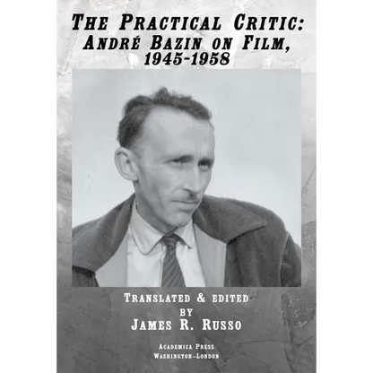 The Practical Critic: André Bazin on Film, 1945-1958 - Hardcover