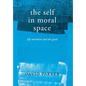 The Self in Moral Space: Life Narrative and the Good - Hardcover