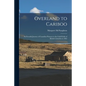 Overland to Cariboo [microform]: an Eventful Journey of Canadian Pioneers to the Gold-fields of British Columbia in 1862 - Paperback