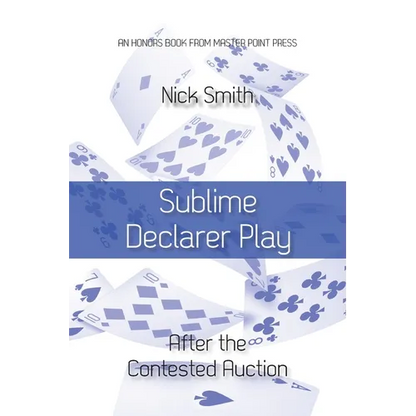 Sublime Declarer Play: After the Contested Auction - Paperback