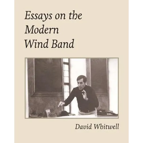 Essays on the Modern Wind Band - Paperback