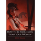How to be More Man than your Woman - Hardcover