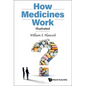 How Medicines Work: Illustrated - Hardcover