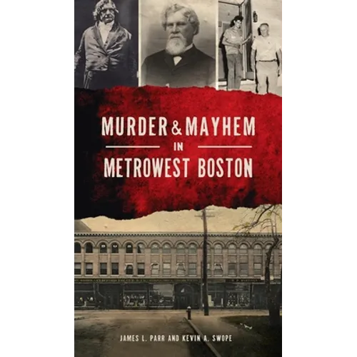 Murder & Mayhem in Metrowest Boston - Hardcover