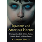 Japanese and American Horror: A Comparative Study of Film, Fiction, Graphic Novels and Video Games - Paperback