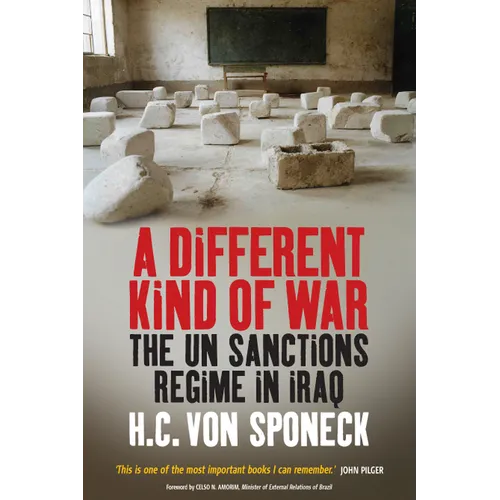 A Different Kind of War: The Un Sanctions Regime in Iraq - Hardcover