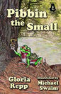 Pibbin the Small: A Tale of Friendship Bog - Paperback