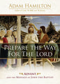 Prepare the Way for the Lord: Advent and the Message of John the Baptist - Hardcover
