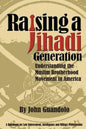 Raising a Jihadi Generation: Understanding the Muslim Brotherhood Movement in America - Paperback