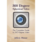 360 Degree Spherical Video: The complete guide to 360-Degree video. - Paperback
