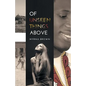 Of Unseen Things Above - Paperback