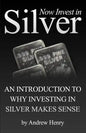 Now Invest In Silver: An Introduction To Why Investing In Silver Makes Sense - Paperback