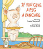 If You Give a Pig a Pancake - Hardcover
