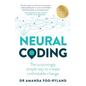 Neural Coding: The Surprisingly Simple Way to Create Unthinkable Change - Paperback