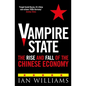 Vampire State: The Rise and Fall of the Chinese Economy - Hardcover
