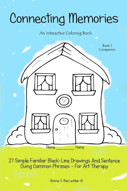 Connecting Memories - Book 1 Companion: A Coloring Book For Adults With Dementia - Alzheimer's - Paperback