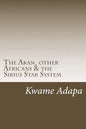 The Akan, other Africans & the Sirius Star System - Paperback
