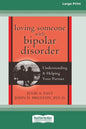 Loving Someone with Bipolar Disorder: Understanding & Helping Your Partner (16pt Large Print Edition) - Paperback