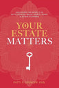 Your Estate Matters: Gifts, Estates, Wills, Trusts, Taxes and Other Estate Planning Issues - Paperback