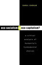 Eco-Socialism or Eco-Capitalism?: A Critical Analysis of Humanity's Fundamental Choices - Paperback