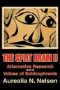 The Split Brain II: Alternative Research and Voices of Schizophrenia - Paperback