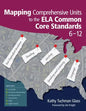 Mapping Comprehensive Units to the ELA Common Core Standards, 6-12 - Paperback