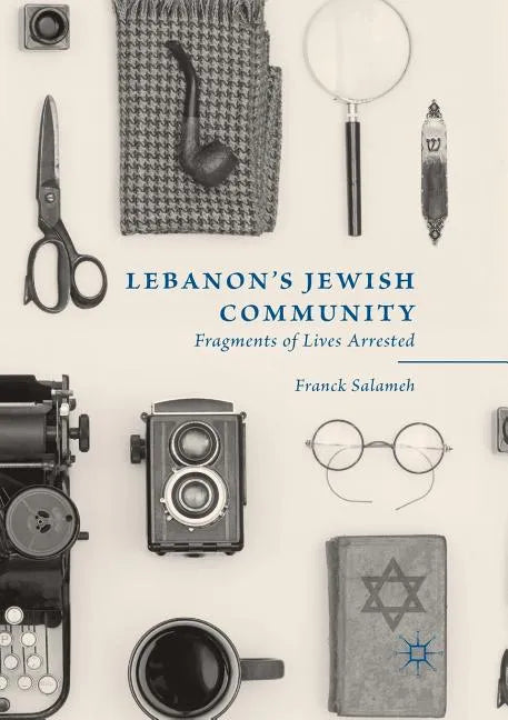 Lebanon's Jewish Community: Fragments of Lives Arrested - Paperback