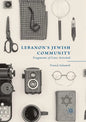 Lebanon's Jewish Community: Fragments of Lives Arrested - Paperback