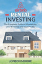 Airbnb Rental Investing: The Complete Guide to Maximizing your Bookings and your Profits - Paperback