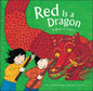 Red Is a Dragon: A Book of Colors - Hardcover
