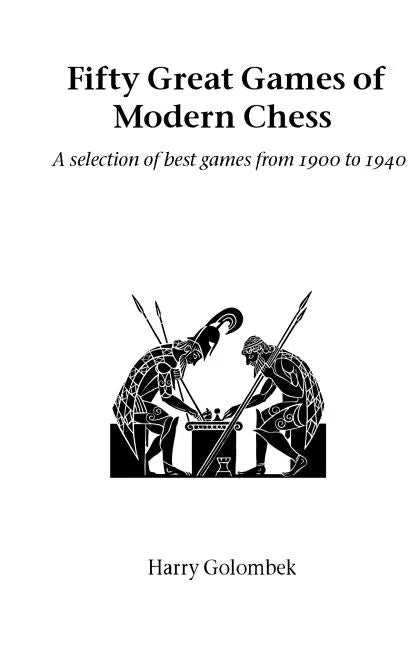 Fifty Great Games of Modern Chess - Paperback