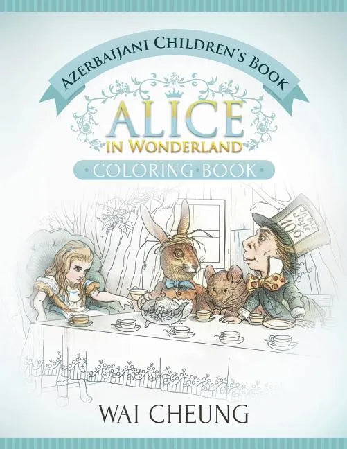 Azerbaijani Children's Book: Alice in Wonderland (English and Azerbaijani Edition) - Paperback
