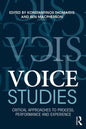 Voice Studies: Critical Approaches to Process, Performance and Experience - Paperback