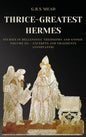 Thrice-Greatest Hermes: Studies in Hellenistic Theosophy and Gnosis Volume III.- Excerpts and Fragments (Annotated) - Hardcover